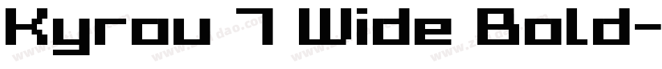 Kyrou 7 Wide Bold字体转换